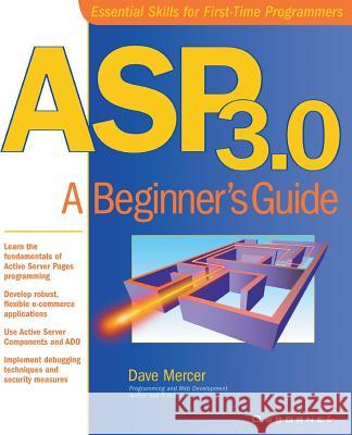 ASP 3.0: A Beginner's Guide Mercer, Dave 9780072127416 McGraw-Hill Companies