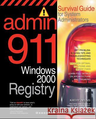 Admin911: Windows 2000 Registry Ivens, Kathy 9780072129465 McGraw-Hill/Osborne Media