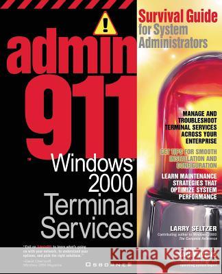Admin911: Windows 2000 Terminal Services Larry Seltzer 9780072129915 McGraw-Hill/Osborne Media