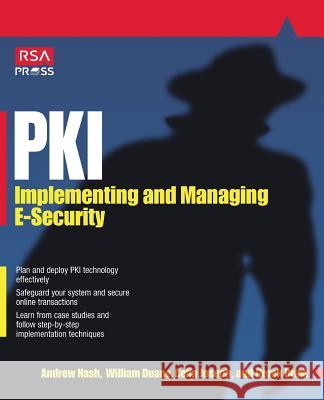Pki: Implementing & Managing E-Security Andrew Nash Bill Duane William Duane 9780072131239 McGraw-Hill/Osborne Media
