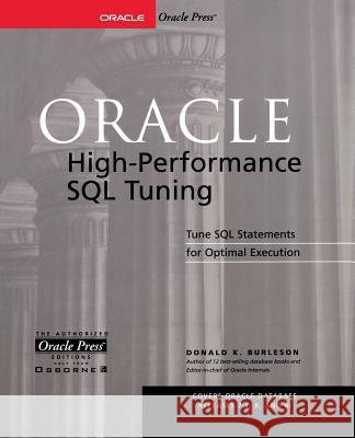 Oracle High-Performance SQL Tuning Donald Burleson 9780072190588 McGraw-Hill/Osborne Media