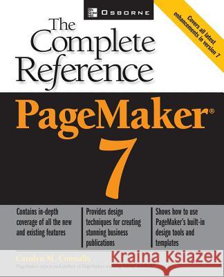 PageMaker(R) 7: The Complete Reference Connally, Carolyn M. 9780072193589 McGraw-Hill/Osborne Media