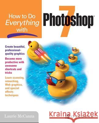 How to Do Everything with Photoshop 7 Laurie McCanna 9780072195545 McGraw-Hill Education - Europe