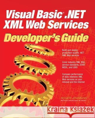 Visual Basic .Net XML Web Services Developer's Guide Roger Jennings 9780072223699 McGraw-Hill Companies