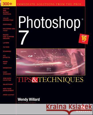 Photoshop 7 (R): Tips and Techniques Willard, Wendy 9780072224467 McGraw-Hill/Osborne Media