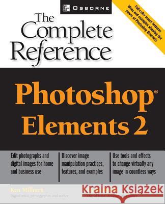 Photoshop Elements 2: The Complete Reference Ken Milburn Gene Hirsh 9780072224757 McGraw-Hill/Osborne Media