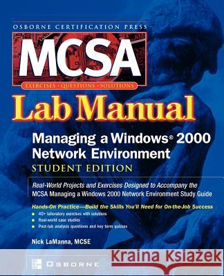 McSa Managing a Windows 2000 Network Environment Lab Manual (Exam 70-218) Nick LaManna Donald Fisher 9780072224795 McGraw-Hill Companies