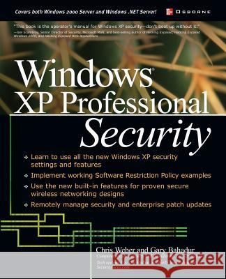 Windows XP Professional Security Chris Weber Gary Bahadur Joel Scambray 9780072226027 McGraw-Hill/Osborne Media