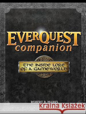 Everquest Companion: The Inside Lore of a Game World Robert B. Marks 9780072229035 McGraw-Hill/Osborne Media