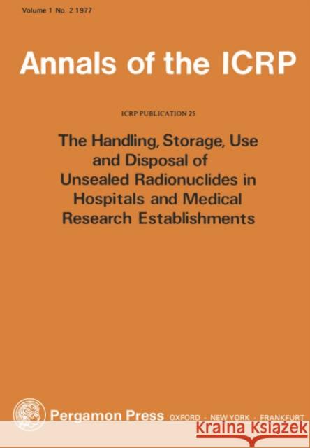 Icrp Publication 25: Handling and Disposal of Radioactive Materials in Hospitals: Annals of the Icrp Volume 01/2 Icrp                                     Icrp 9780080215105 Elsevier Science & Technology