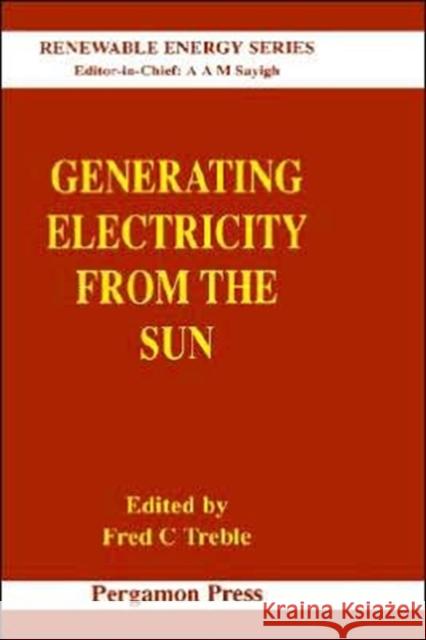Generating Electricity from the Sun: Volume 2 Treble, F. C. 9780080409368 Pergamon