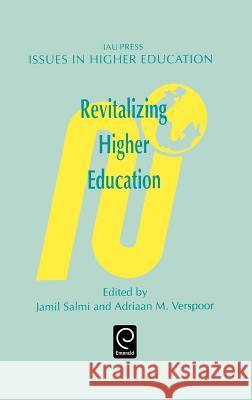 Revitalizing Higher Education Jamil Salmi, Adriaan Verspoor 9780080419480 Emerald Publishing Limited