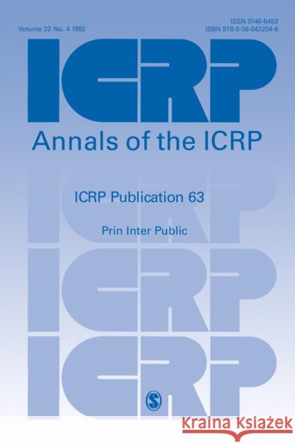 ICRP Publication 63: Principles for Intervention for Protection of the Public in a Radiological Emergency. Annals of the ICRP Volume 22/4 Walters, Mark D., Barber, Matthew 9780080422046 Elsevier