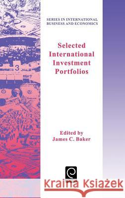 Selected International Investment Portfolios James C. Baker 9780080430645 Emerald Publishing Limited