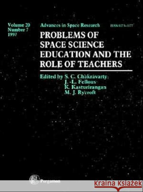 Problems of Space Science Education and the Role of Teachers: Volume 20-7 Fellous, J. L. 9780080433042 Elsevier Science & Technology