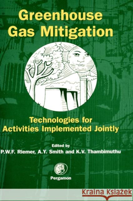 Greenhouse Gas Mitigation: Technologies for Activities Implemented Jointly Smith, A. 9780080433257 Pergamon
