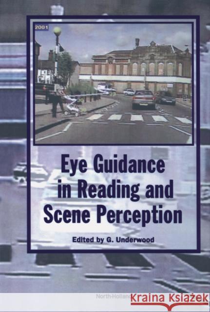 Eye Guidance in Reading and Scene Perception Geoffrey Underwood Underwood G G. Underwood 9780080433615 Elsevier Science