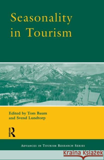 Seasonality in Tourism T. Baum Baum                                     Tom Baum 9780080436746 Pergamon