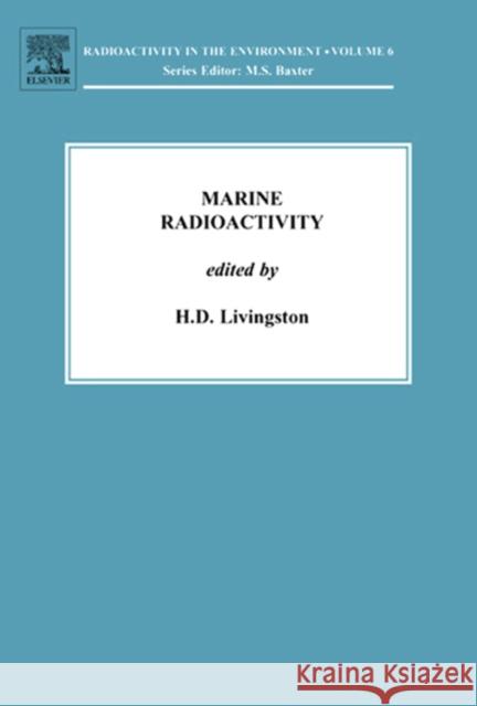 Marine Radioactivity: Volume 6 Livingston, H. D. 9780080437149 Pergamon