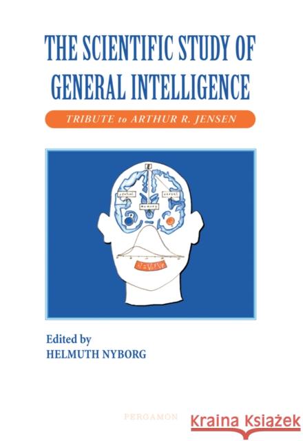 The Scientific Study of General Intelligence: Tribute to Arthur Jensen Nyborg, Helmuth 9780080437934 Pergamon