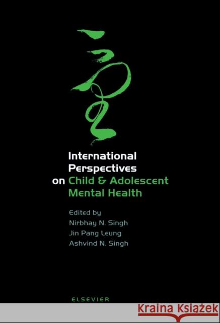 International Perspectives on Child and Adolescent Mental Health: Volume 1 Singh, N. 9780080438610 Elsevier Science