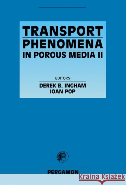 Transport Phenomena in Porous Media II Ioan Pop D. B. Ingham I. Pop 9780080439655 Pergamon