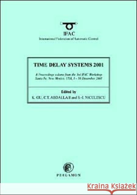 Time Delay Systems 2001 K. Gu C. Abdullah S-I Niculescu 9780080440040 Pergamon
