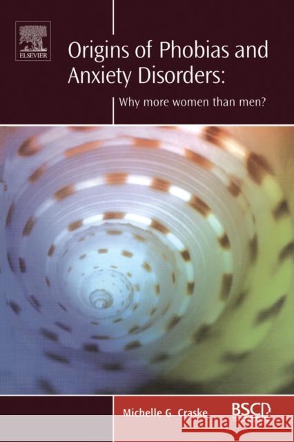 Origins of Phobias and Anxiety Disorders: Why More Women Than Men? Craske, Michelle G. 9780080440323 Elsevier