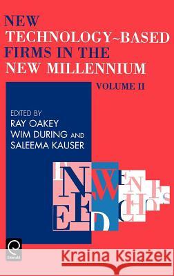 New Technology Based Firms in the New Millennium Ray Oakey, W. During, S. Kauser 9780080441337 Emerald Publishing Limited