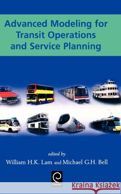 Advanced Modeling for Transit Operations and Service Planning William H. K. Lam Michael G. H. Bell 9780080442068 Pergamon