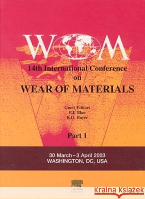 Wear of Materials: 14th International Conference Blau, P. 9780080443010 Elsevier Science