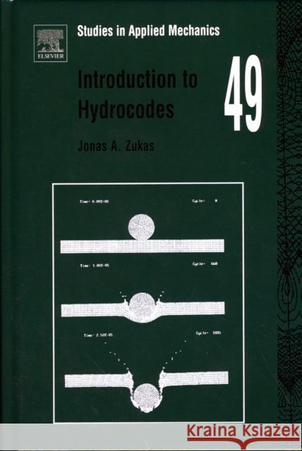 Introduction to Hydrocodes: Volume 49 Zukas, Jonas 9780080443485 Elsevier Science & Technology