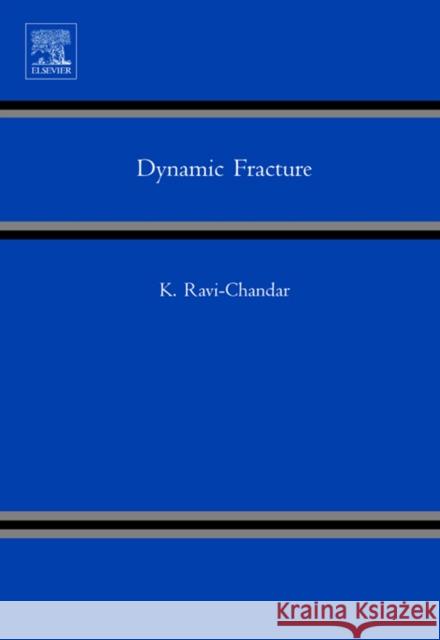 Dynamic Fracture K. Ravichandar 9780080443522 Elsevier Science