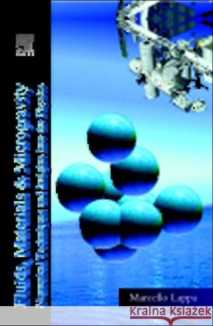 Fluids, Materials and Microgravity: Numerical Techniques and Insights Into Physics Lappa, Marcello 9780080445083 Elsevier Science