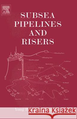 Subsea Pipelines and Risers Yong Bai Qiang Bai 9780080445663 Elsevier Science & Technology