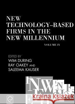 New Technology-Based Firms in the New Millennium Ray Oakey, W. During, Seleema Kauser 9780080446196 Emerald Publishing Limited