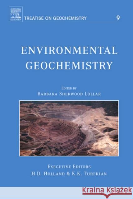 Environmental Geochemistry: Treatise on Geochemistry, Second Edition, Volume 9 Sherwood Lollar, B. 9780080446431 Elsevier Science