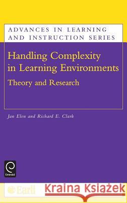 Handling Complexity in Learning Environments: Theory and Research Jan Elen, Richard E. Clark 9780080449869 Emerald Publishing Limited