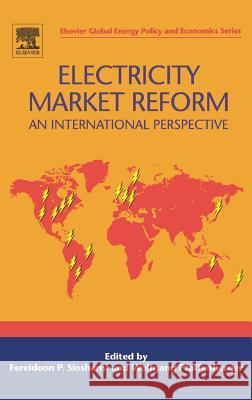 Electricity Market Reform : An International Perspective Fereidoon P. Sioshansi Wolfgang Pfaffenberger 9780080450308 Elsevier Science & Technology