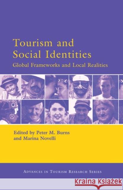 Tourism and Social Identities Peter M. Burns Marina Novelli 9780080450742 Elsevier Science & Technology