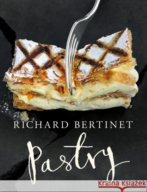 Pastry Richard Bertinet 9780091943479 Ebury Publishing
