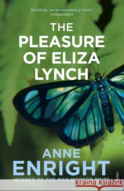 The Pleasure of Eliza Lynch Anne Enright 9780099436942