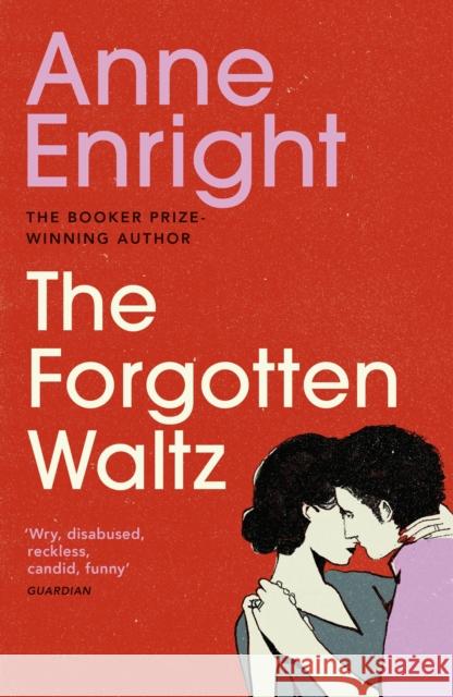 The Forgotten Waltz Anne Enright 9780099539780