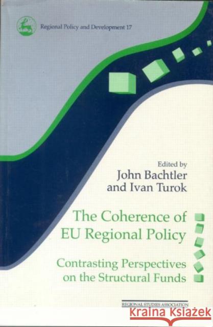 The Coherence of Eu Regional Policy: Contrasting Perspectives on the Structural Funds Bachtler, John 9780117023574 Routledge
