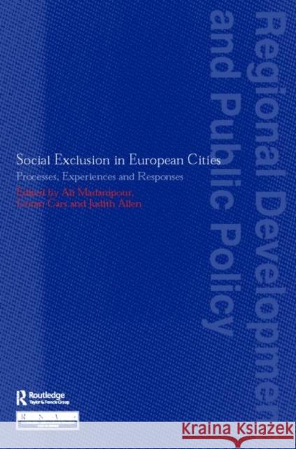 Social Exclusion in European Cities: Processes, Experiences and Responses Allen, Judith 9780117023727 Routledge