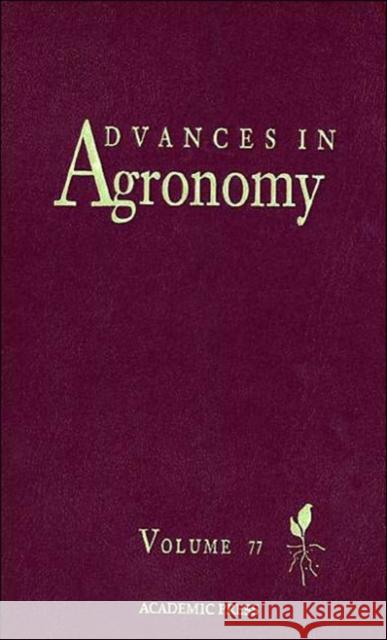 Advances in Agronomy: Volume 77 Sparks, Donald L. 9780120007950 Academic Press
