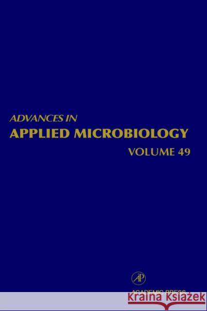 Advances in Applied Microbiology: Volume 49 Laskin, Allen I. 9780120026494 Academic Press