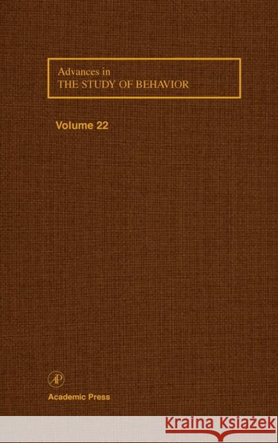 Advances in the Study of Behavior: Volume 22 Slater, Peter J. B. 9780120045228 Academic Press