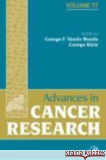 Advances in Cancer Research: Volume 77 Vande Woude, George F. 9780120066773 Academic Press