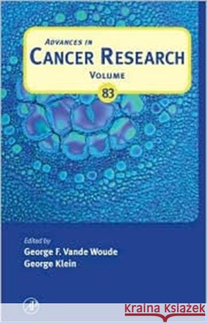 Advances in Cancer Research: Volume 83 Vande Woude, George F. 9780120066834 Academic Press
